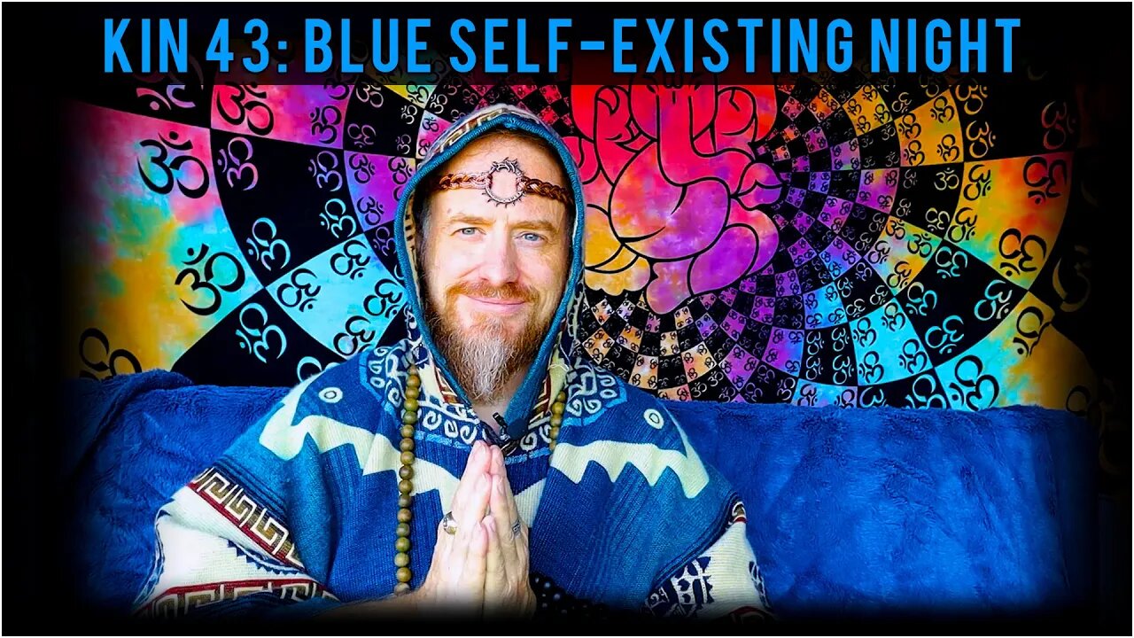 KIN 43 BLUE SELF-EXISTING NIGHT (3 AKBAL) 30 JUNE 2022 | Mayan Tzolkin