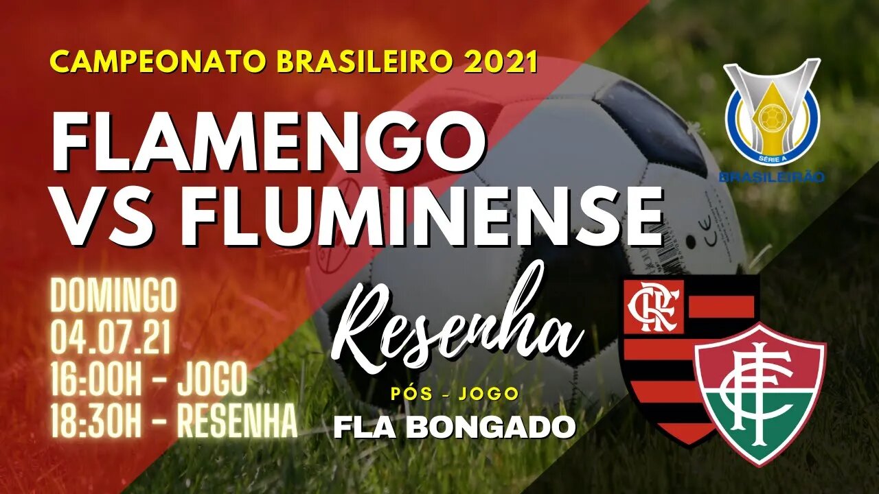 RESENHA PÓS-JOGO FLAMENGO x FLUMINENSE| CANAL FLA BONGADO |