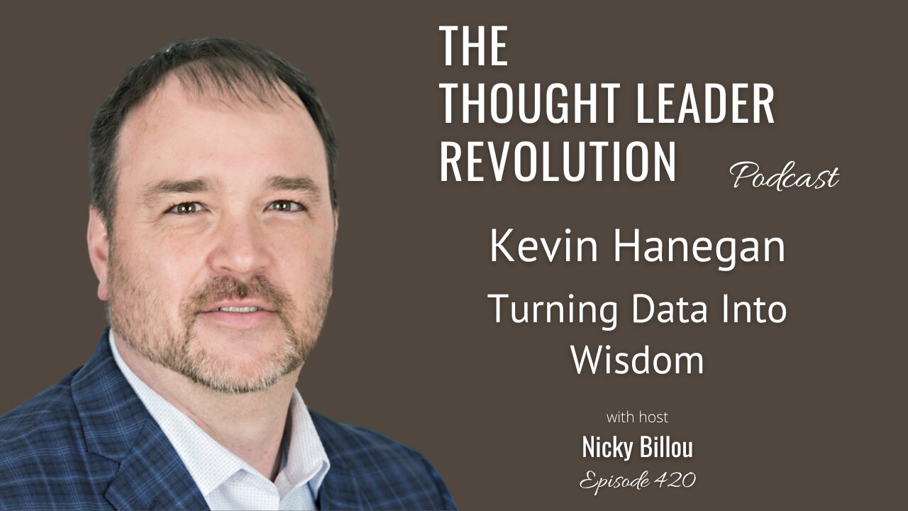 TTLR EP420: Kevin Hanegan - Turning Data Into Wisdom