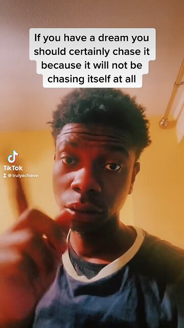 If YOU have a dream you should certainly chase it BECAUSE it will not be chasing itself at all 💯💯