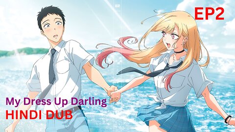 My Dress Up darling Session 1 episode 2 hindi dubbed