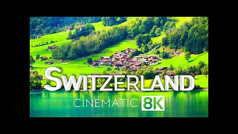 Switzerland in 8K ULTRA HD - Heaven of Earth (60 FPS)