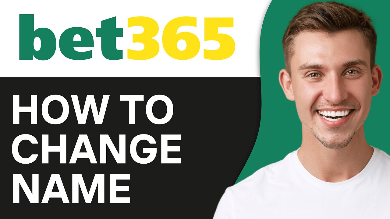 How To Change Your Name on Bet365