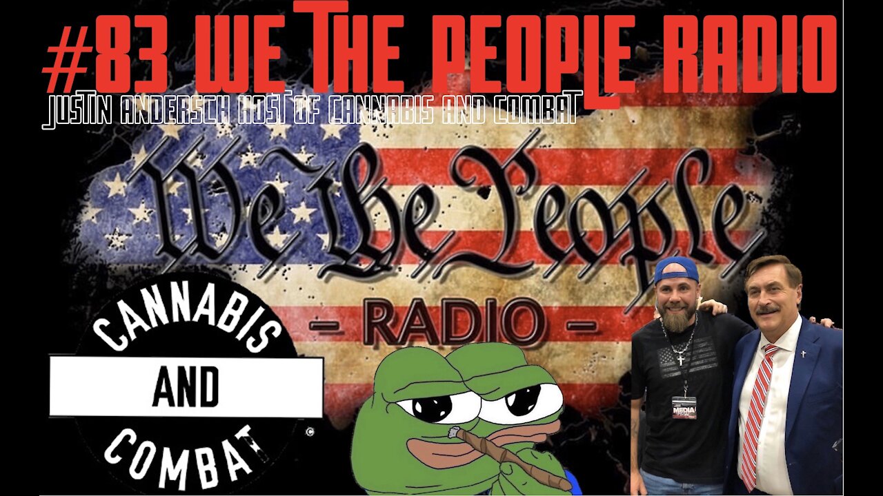 #83 We The People Radio - With Justin Andersch Host of Cannabis and Combat