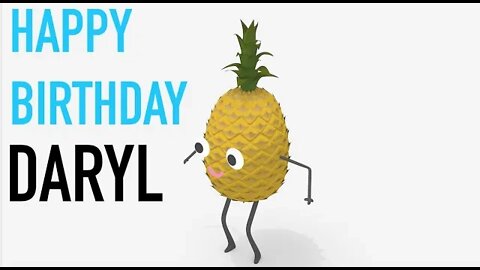 Happy Birthday DARYL! - PINEAPPLE Birthday Song
