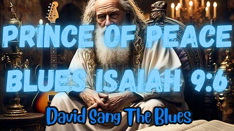 Prince of Peace Blues | Isaiah 9:6-7