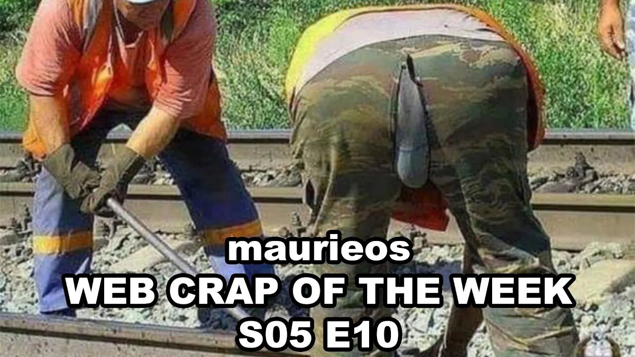 maurieos WEB CRAP OF THE WEEK S05 E10