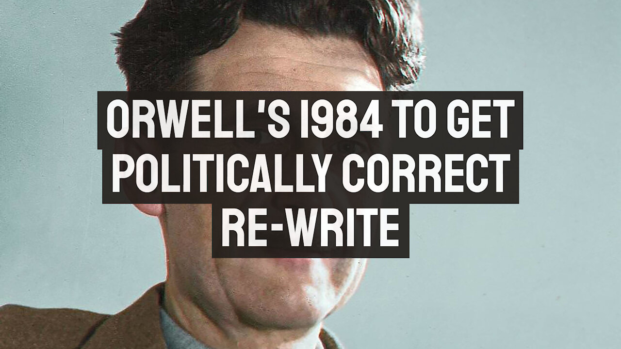 Orwell's 1984 to Get Politically Correct Re-Write