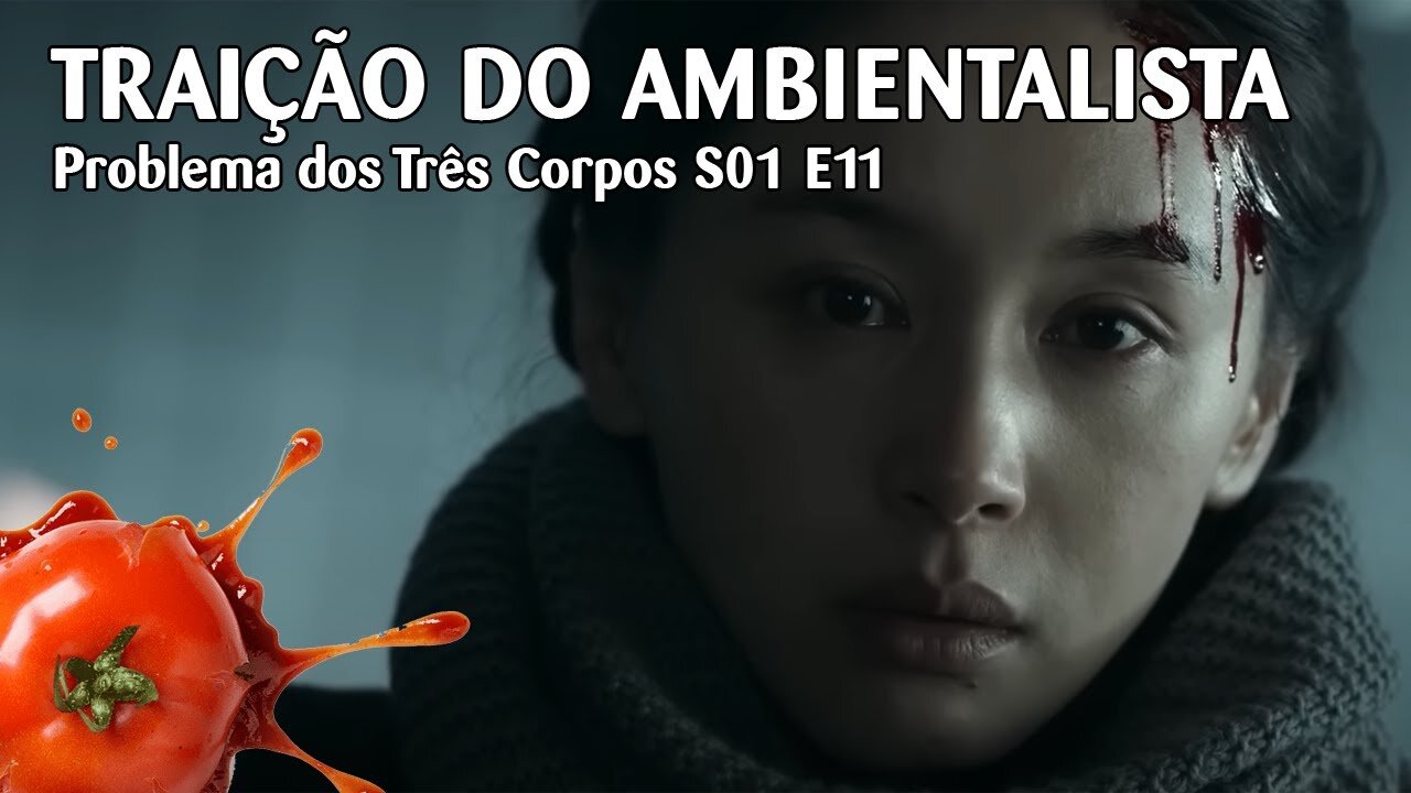 Problema dos Três Corpos S01 E11 - "Traição do ambientalista"