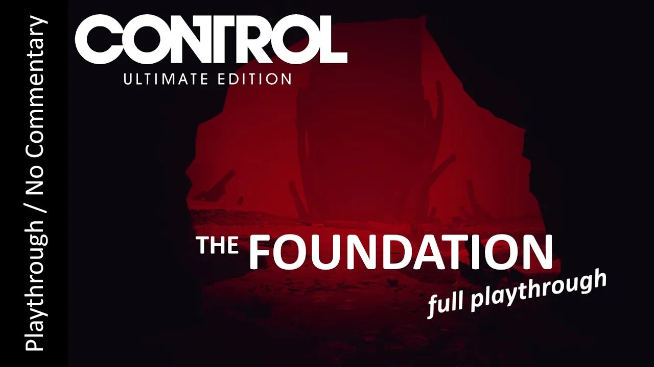 Control: Ultimate Edition - The Foundation FULL DLC playthrough
