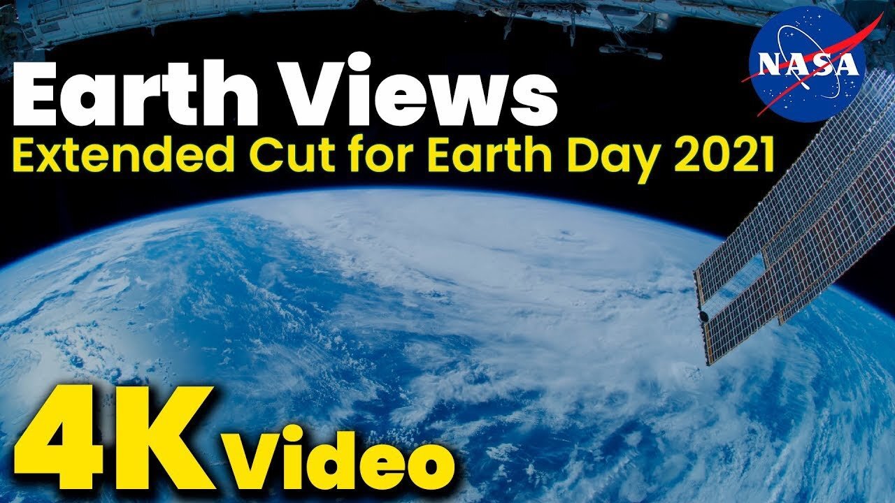 4K Earth Views Extended Cut for Earth Day 2021