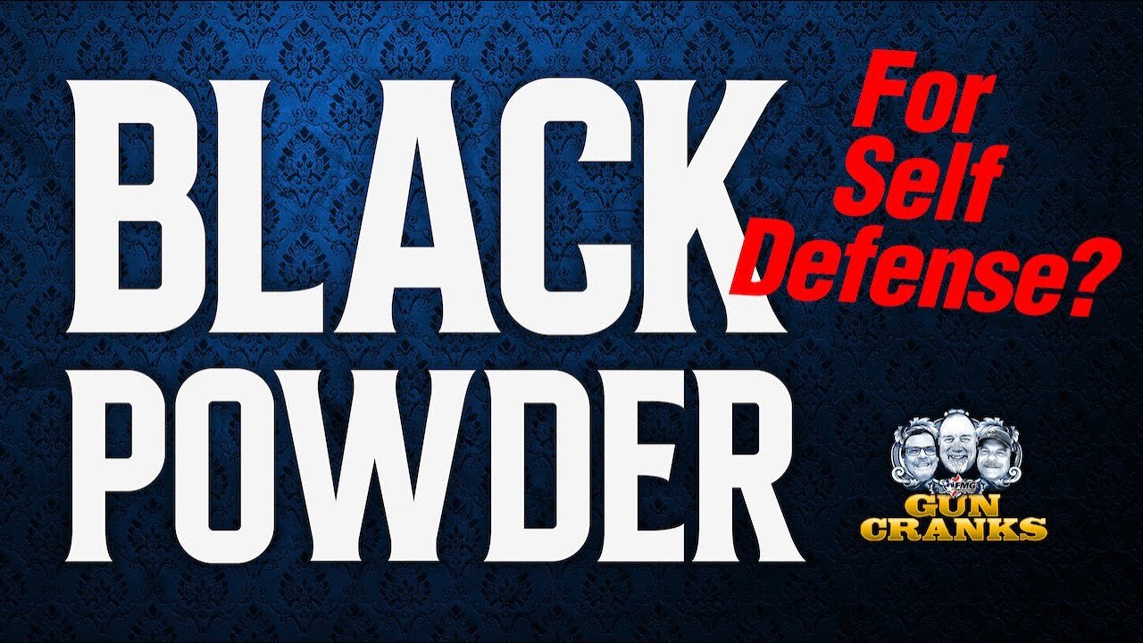 Black Powder for Self Defense | Gun Cranks Podcast #207