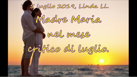 Madre Maria nel mese critico di luglio- 2019 -