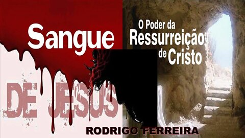 O PODER DO SANGUE E DA RESSURREIÇÃO