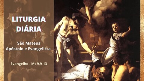 Liturgia diária com reflexão - Festa de São Mateus Apóstolo - Mt 9, 9-13
