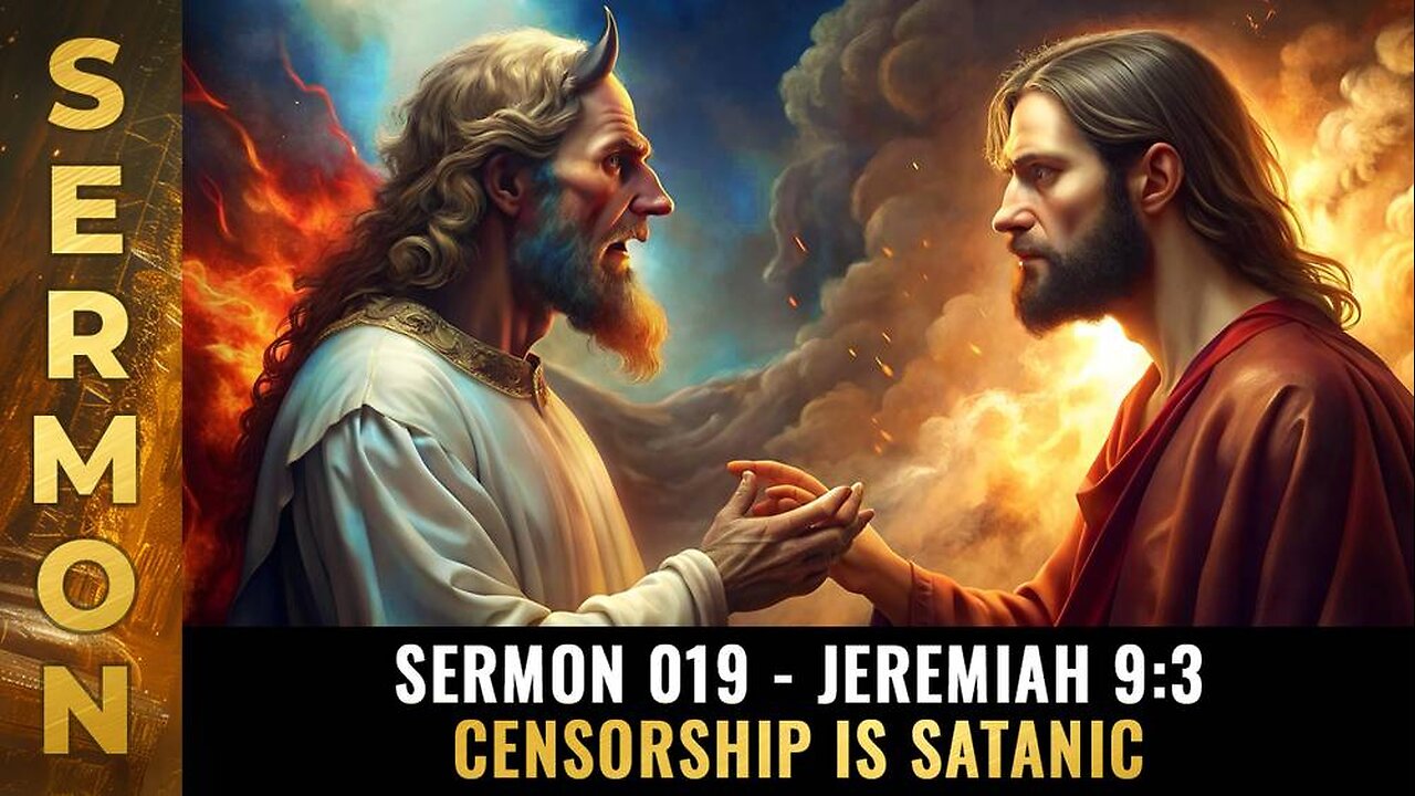 Mike Adams Sermon #019 - Jeremiah 9:3 - CENSORSHIP is SATANIC