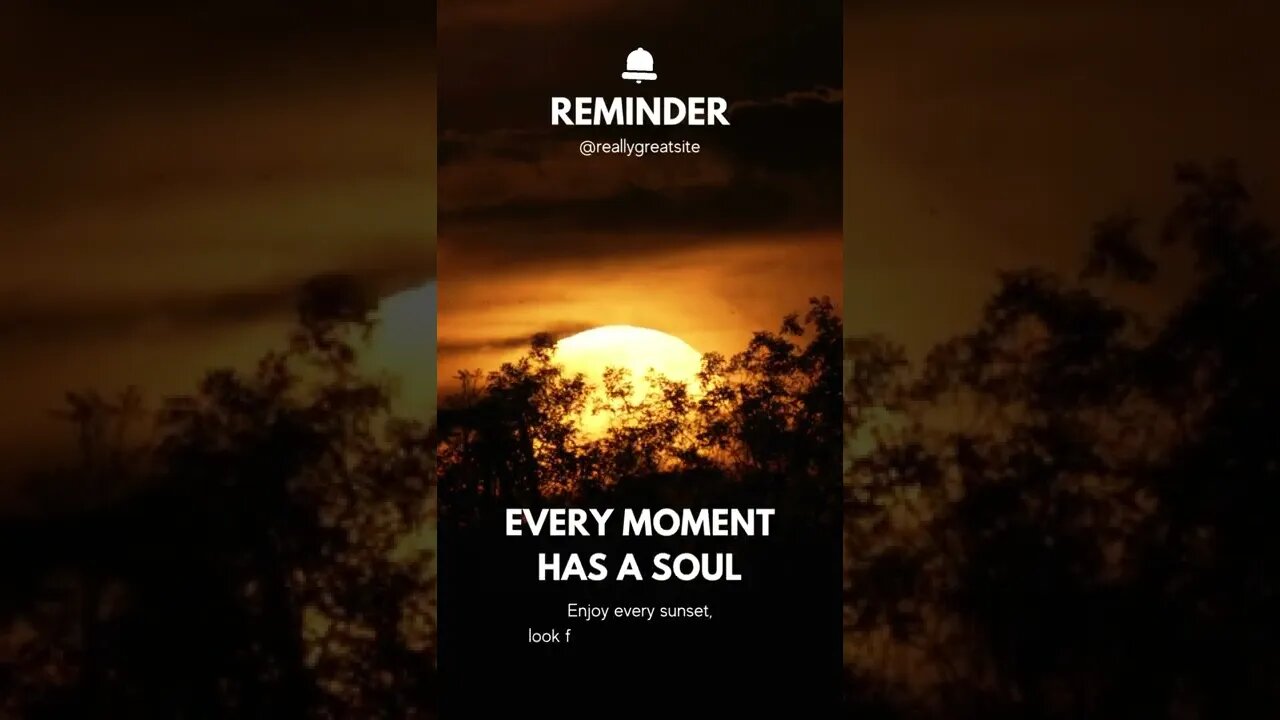 Every Moment Has a Soul