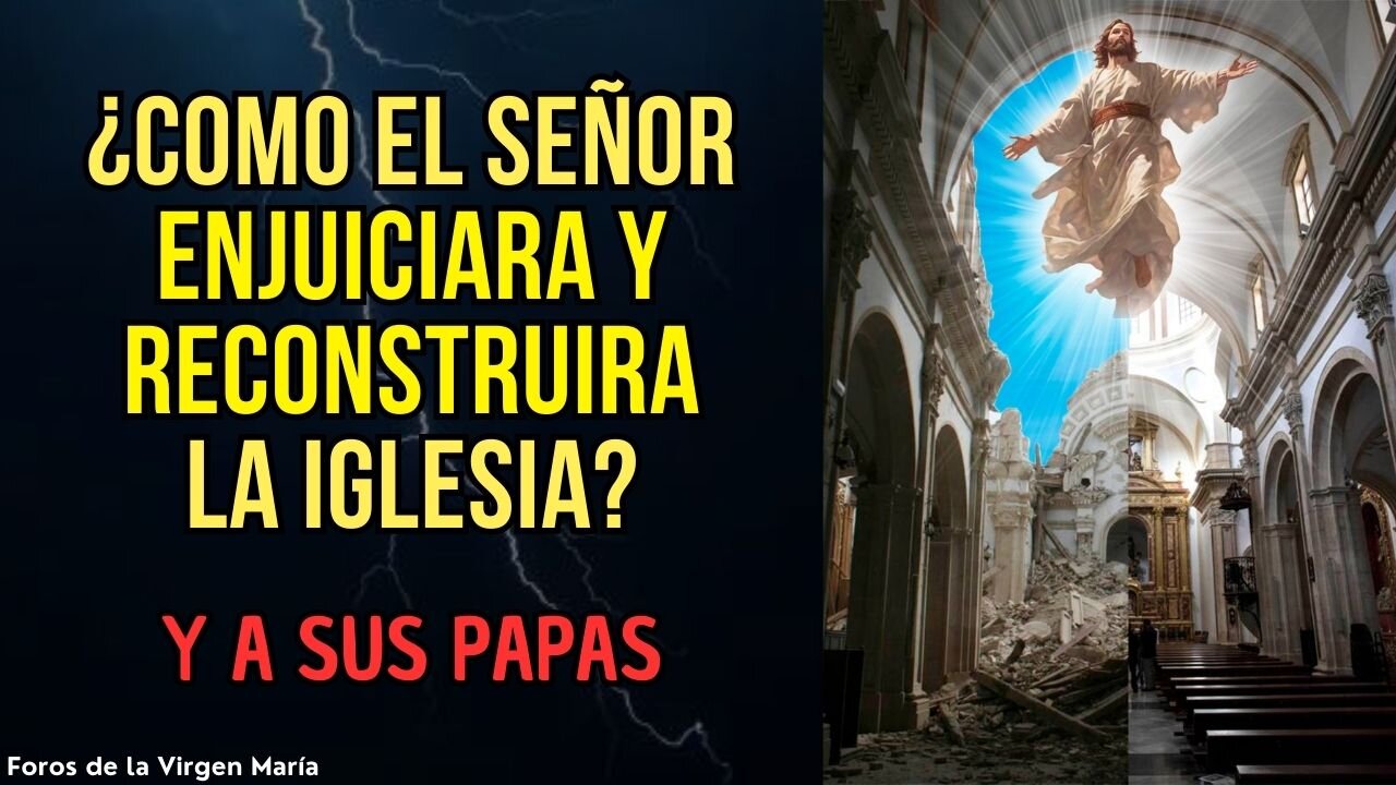 Cómo el Señor Enjuiciará a la Iglesia y la Reconstruirá [Profecías sobre el Papado]