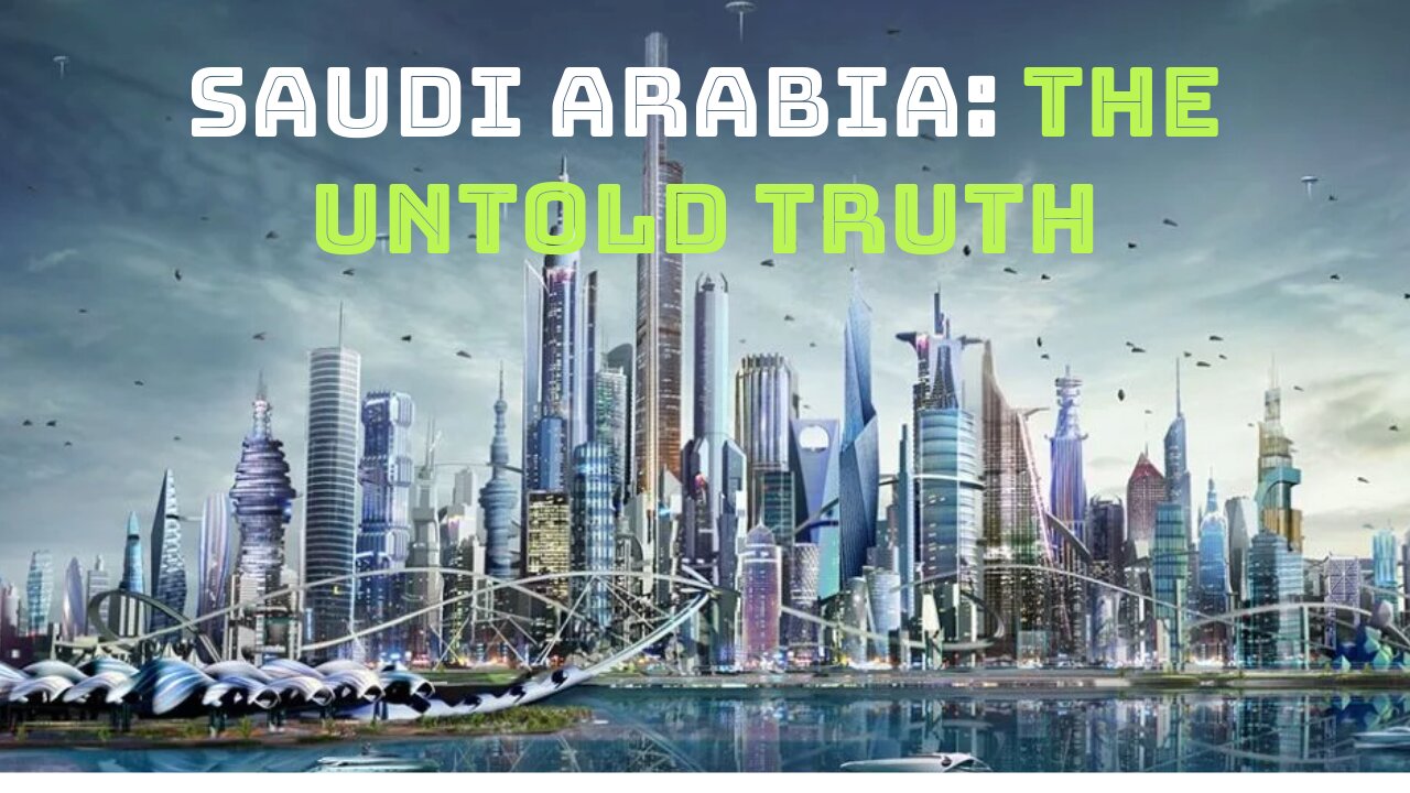 The Untold Truth of Saudi Arabia