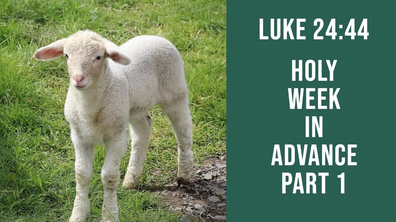 Holy Week in Advance - Part 1. Luke 24:44. Dr. Andy Woods.