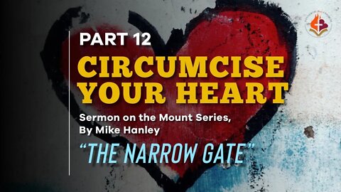 Circumcise Your Heart pt.12 - Michael Hanley September 19th, 2021