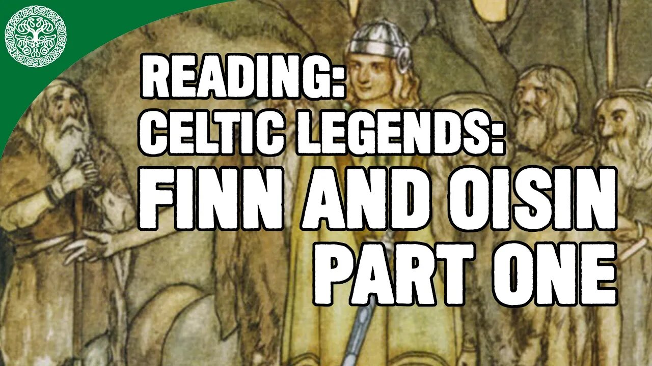 Reading: Celtic Legend: Finn And Oisin, Part One