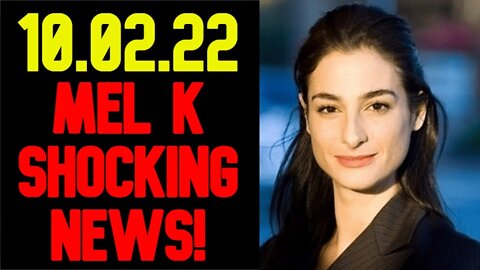 MEL K Shocking News 10/02/22