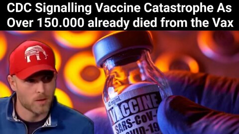 Vincent James || CDC Signalling Catastrophe As Over 150.000 Already died from the Vax