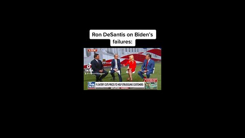 Ron DeSantis on Biden’s failures: