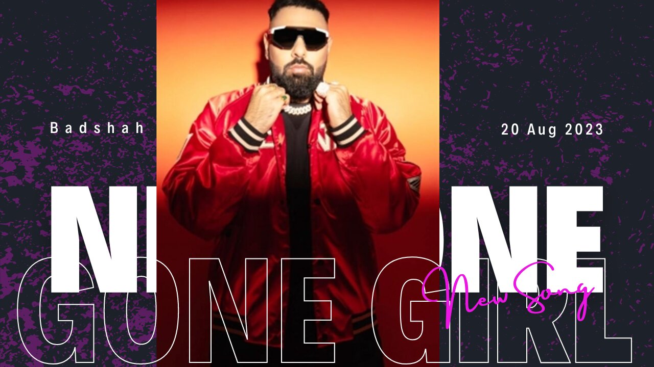 Gone Girl | The Badshah | Latest Song