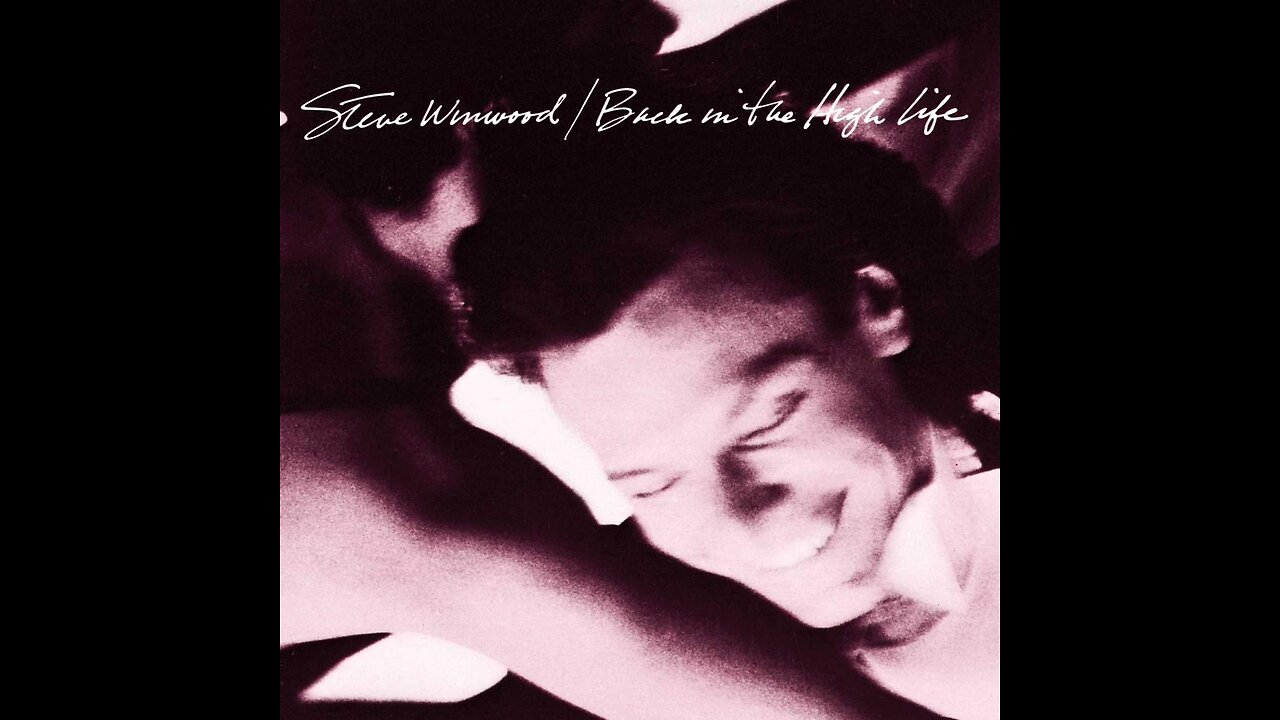 Steve Winwood - Back In The High Life again