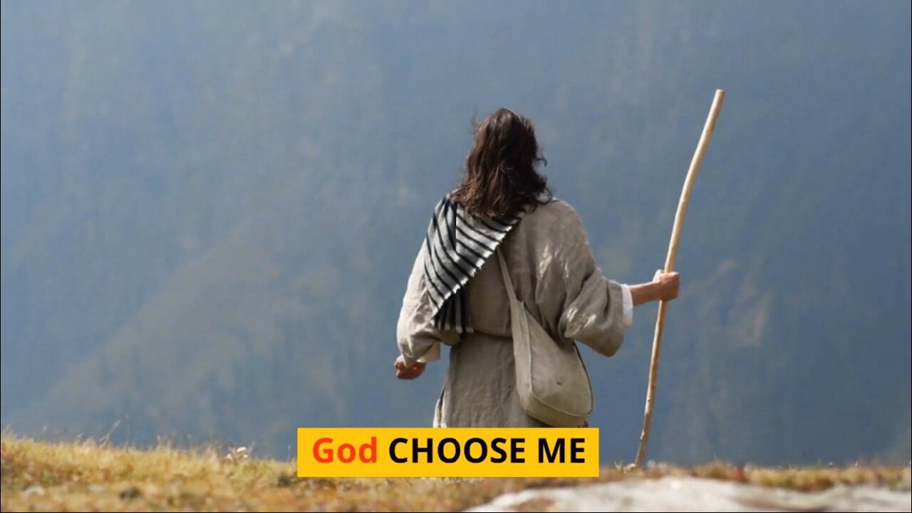 God CHOOSE ME