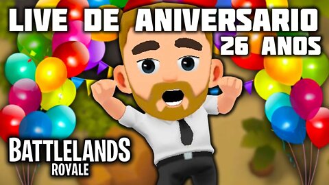 Battlelands Royale | Live de aniversário dos meus 26 anos 🎈🎂