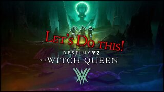 Destiny 2 Witch Queen Live Stream