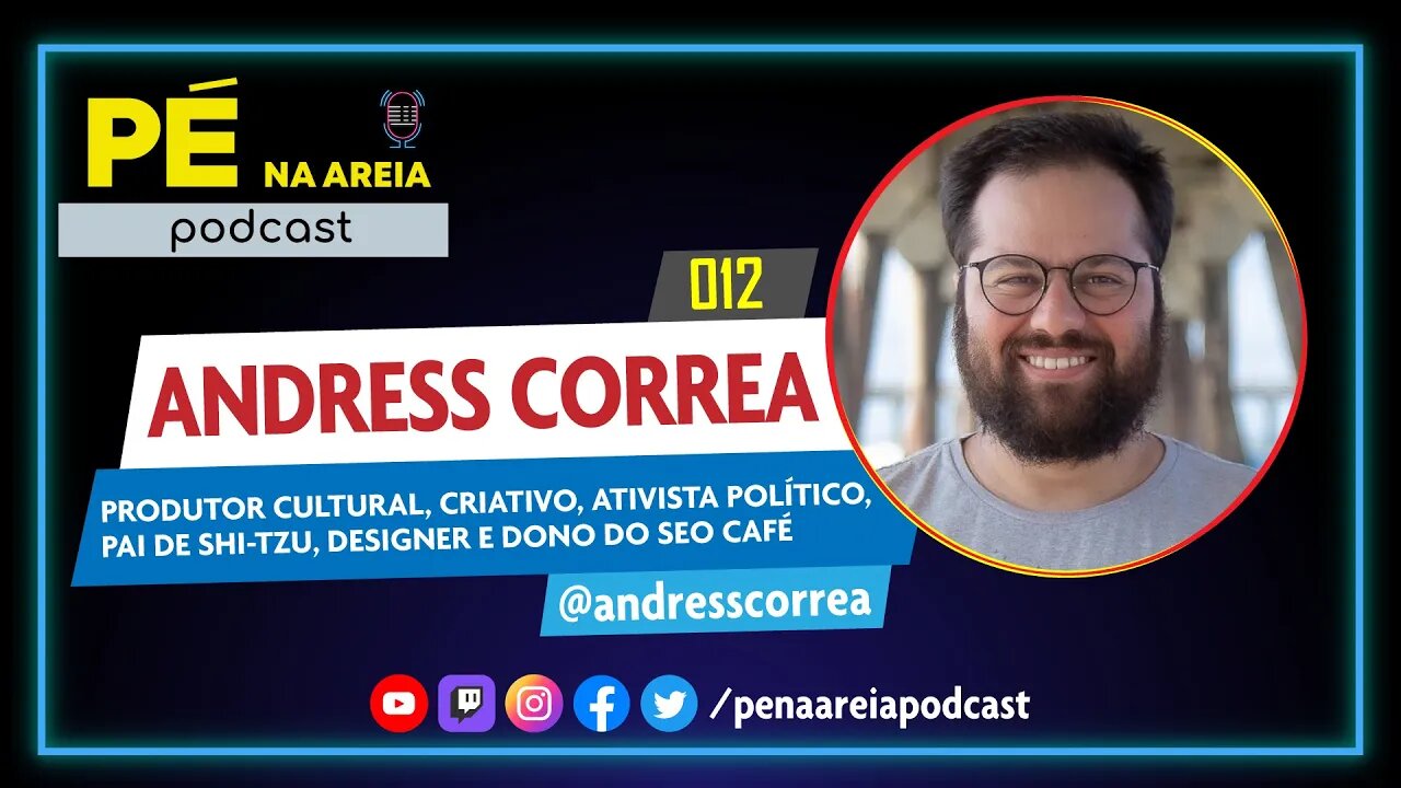 ANDRESS CORREA (produtor cultural) - Pé na Areia Podcast #12