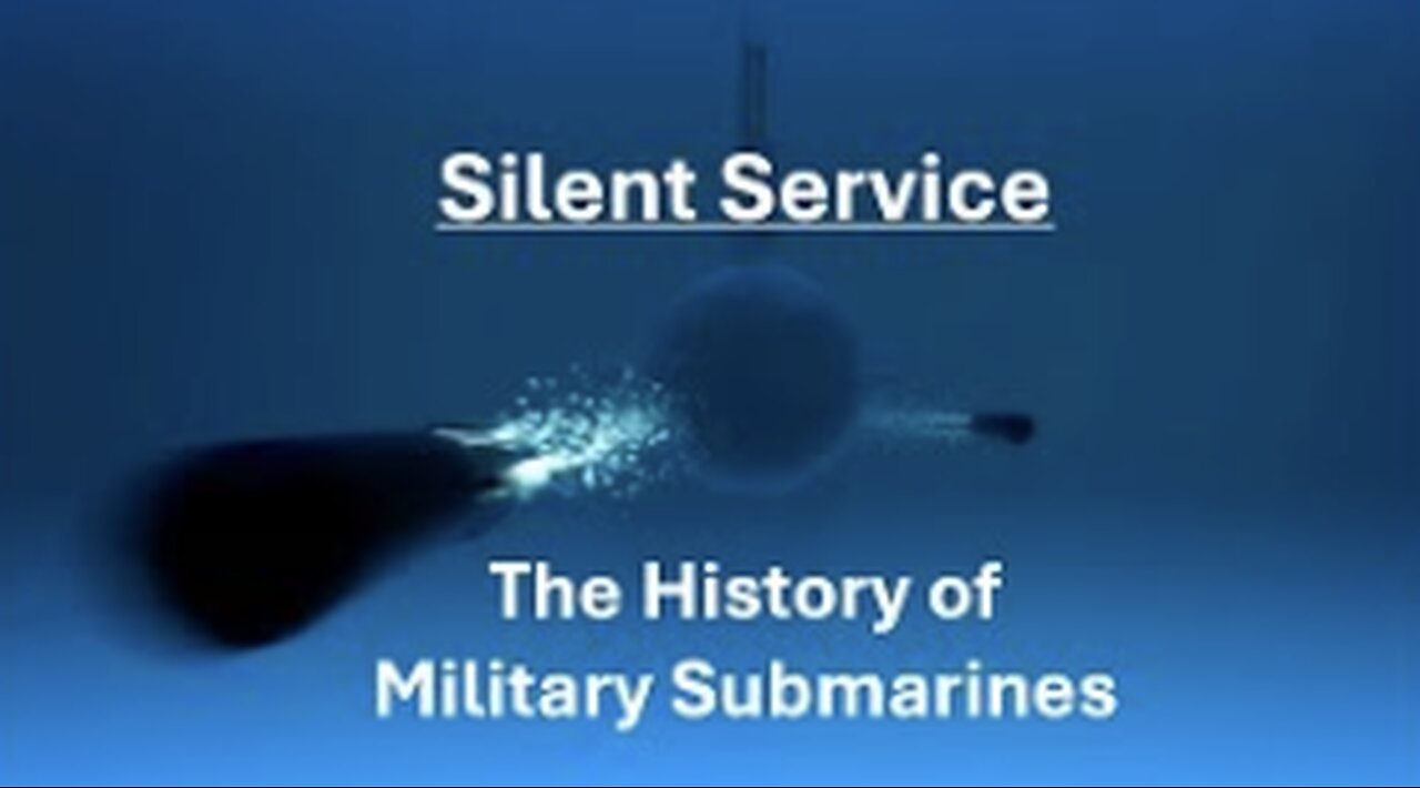 Silent Service - The History of Military Submarines