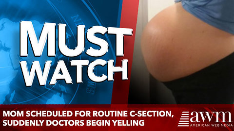 Mom Scheduled For Routine C-Section, Suddenly Doctors Begin Yelling