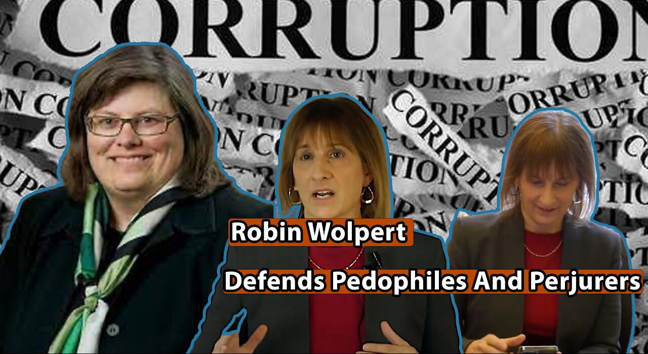 Robin Wolpert - Defends Pedophiles And Perjurers