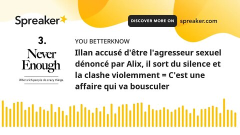 Illan accusé d'être l'agresseur sexuel dénoncé par Alix, il sort du silence et la clashe violemment