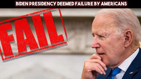 Biden Presidency Deemed Failure By Americans