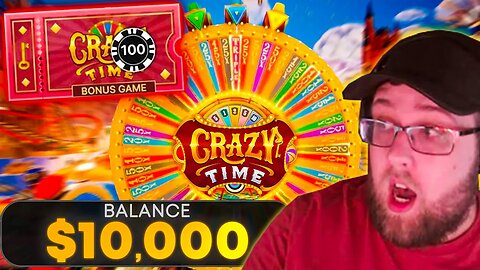 MY BIGGEST CRAZY TIME SESSION EVER... ($10,000)