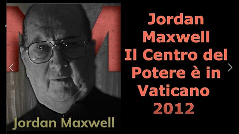 Jordan Maxwell: Il Centro del Potere è in Vaticano