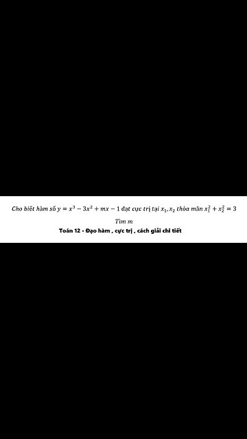 Cho biết hàm số y=x^3-3x^2+mx-1 đạt cực trị tại x_1,x_2 thỏa mãn x_1^2+x_2^2=3