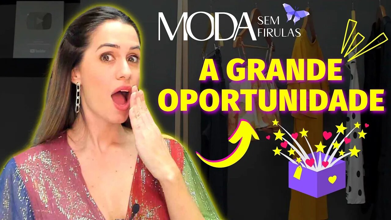 A Grande Oportunidade Moda Sem Firulas