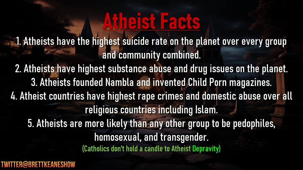 Atheists Endorse Animal Sacrifice, Genocide, Rape, Child Indoctrination, Slavery By Brett Keane