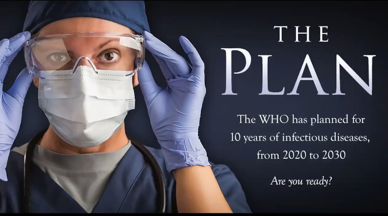 THE PLAN - WHO Plans for 10 Years of Pandemics from 2020 to 2030