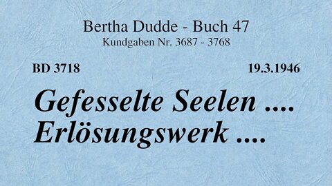 BD 3718 - GEFESSELTE SEELEN .... ERLÖSUNGSWERK ....