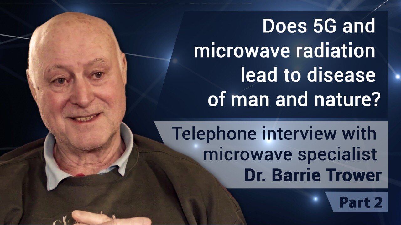 Telephone interview with microwave specialist Dr. Barrie Trower - Part 2 | www.kla.tv/15693