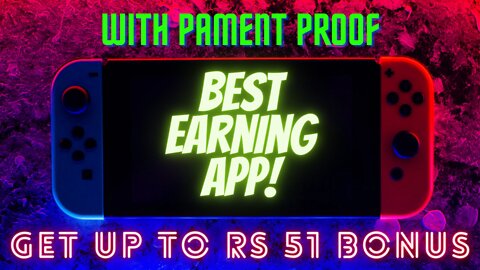 Best earning app with pament proof....