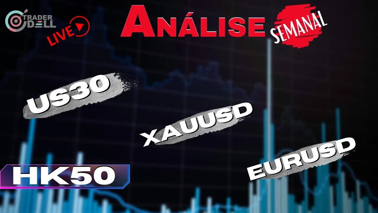 HK50 - US30 + XAUUSD - FOREX ANÁLISE SEMANAL / DOMINGO